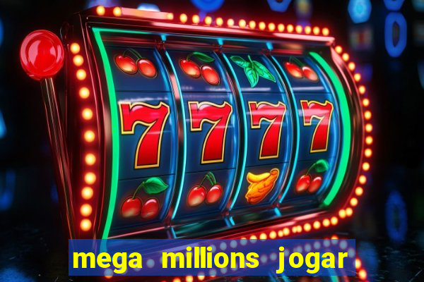 mega millions jogar do brasil